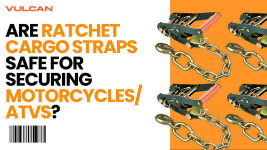 Are ratchet cargo straps safe for securing motorcycles ATVs
