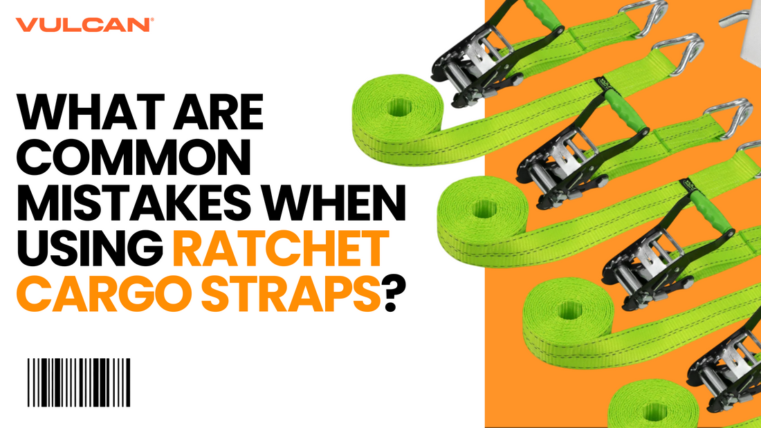 what are common mistakes when using ratchet cargo straps