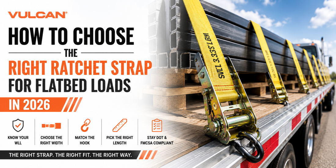 How to Choose the Right Ratchet Strap for Flatbed Loads in 2026